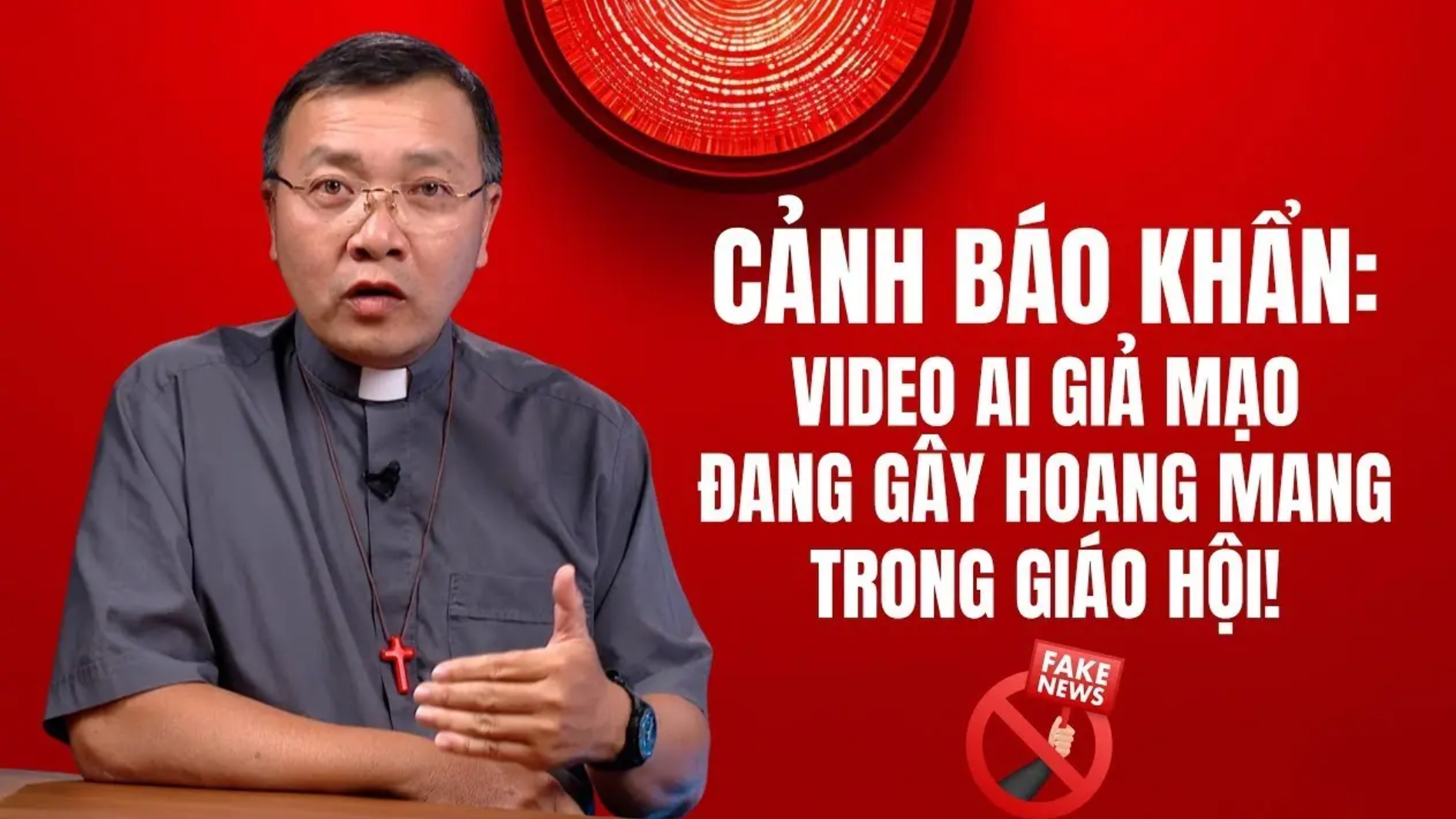 Tọa đàm về video AI giả mạo đang gây hoang mang trong Giáo hội!